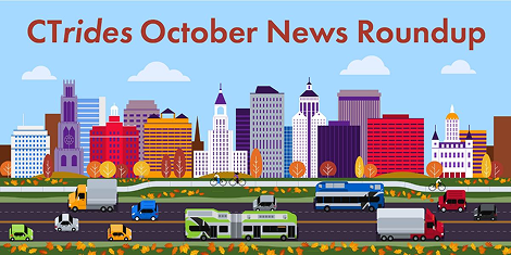 Welcome to CTrides News Roundup – monthly transportation news at your fingertips.